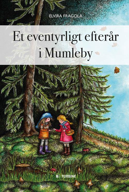 Et eventyrligt efterår i Mumleby - Elvira Fragola - Børnebøger
